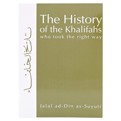 The History of the Khalifahs Who Took the Right Way