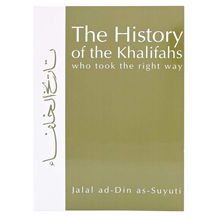 The History of the Khalifahs Who Took the Right Way