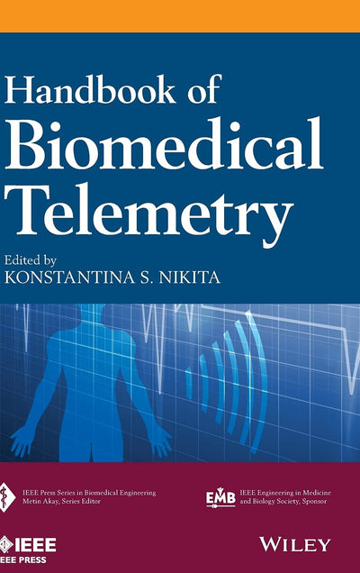 Handbook of Biomedical Telemetry (IEEE Press Series on Biomedical Engineering)