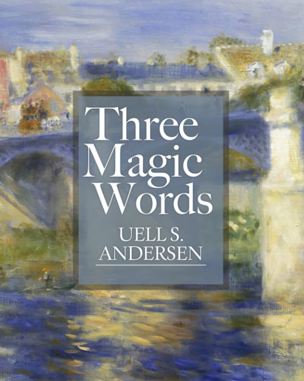 Three Magic Words by Andersen, Uell S.