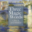 Three Magic Words by Andersen, Uell S.