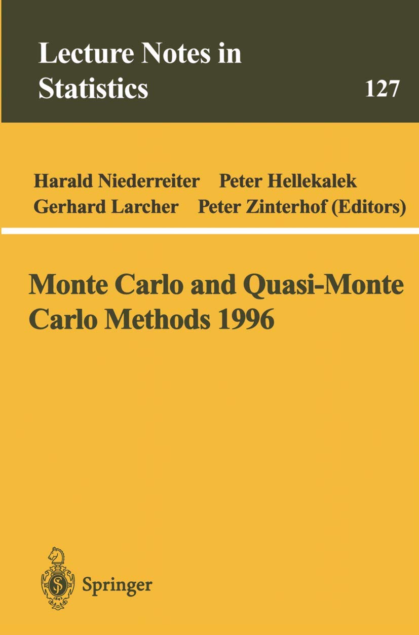 Monte Carlo and Quasi-Monte Carlo Methods 1996: Proceedings of a Conference at the University of Salzburg, Austria, July 9-12, 1996 (Lecture Notes in Statistics, 127)