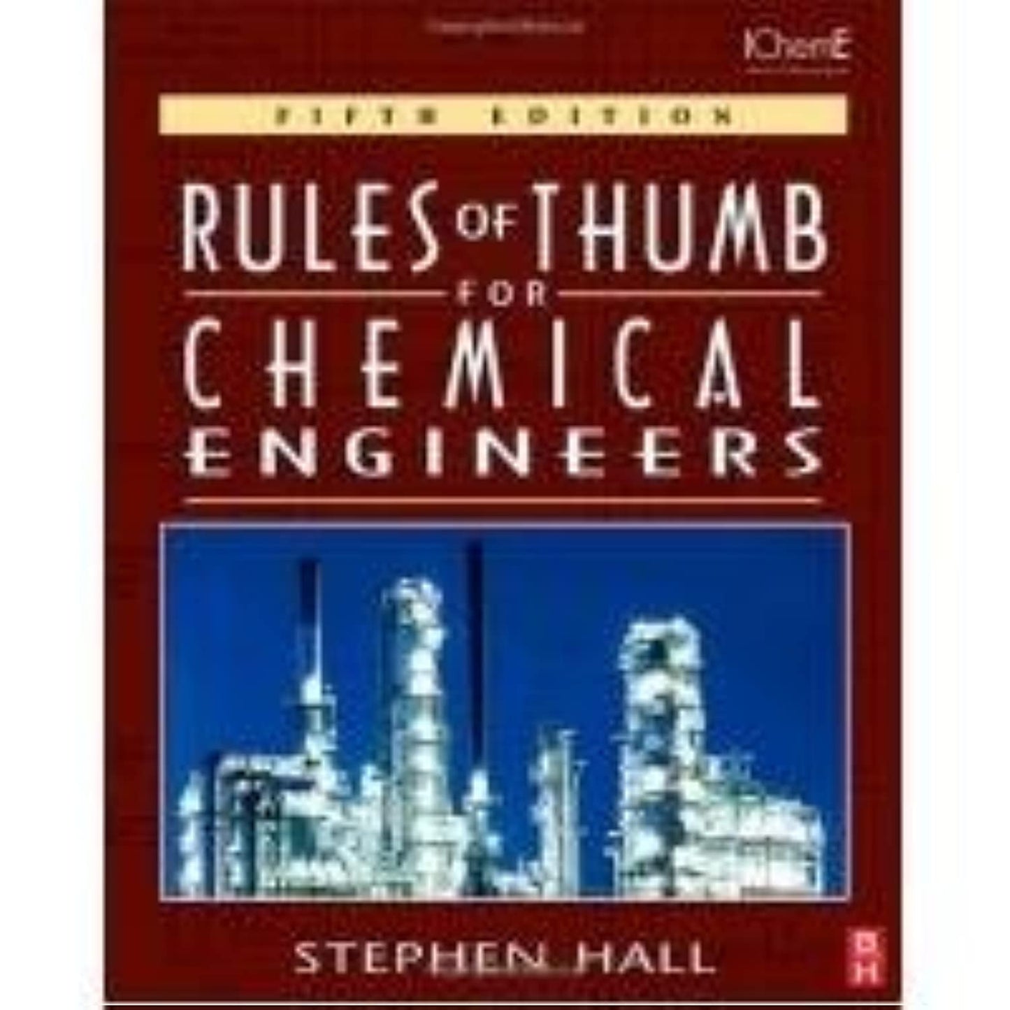 Rules of Thumb for Chemical Engineers by Stephen Hall