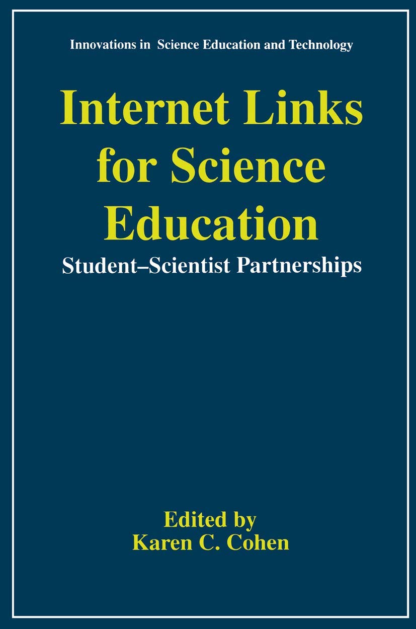 Internet Links for Science Education: Student - Scientist Partnerships (Innovations in Science Education and Technology, 4)