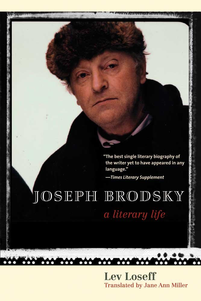 Joseph Brodsky: A Literary Life