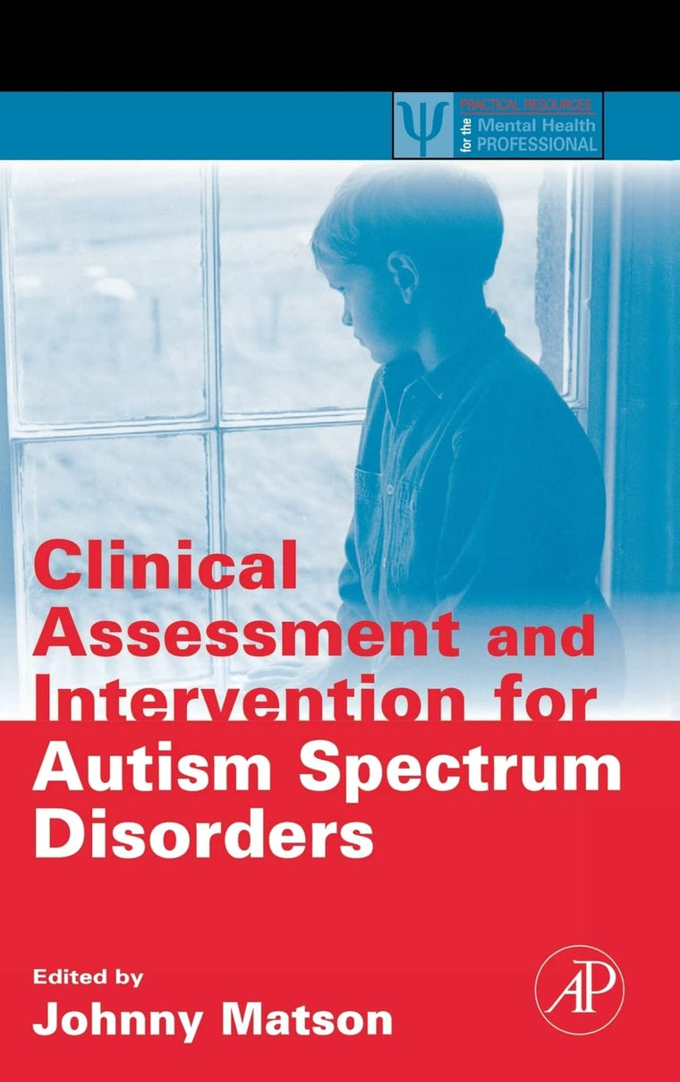 Clinical Assessment and Intervention for Autism Spectrum Disorders (Practical Resources for the Mental Health Professional)