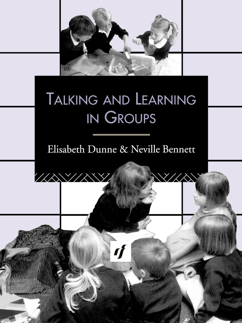 Talking and Learning in Groups (Leverhulme Primary Project Classroom Skills)