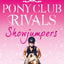 Showjumpers (Pony Club Rivals, Book 2)