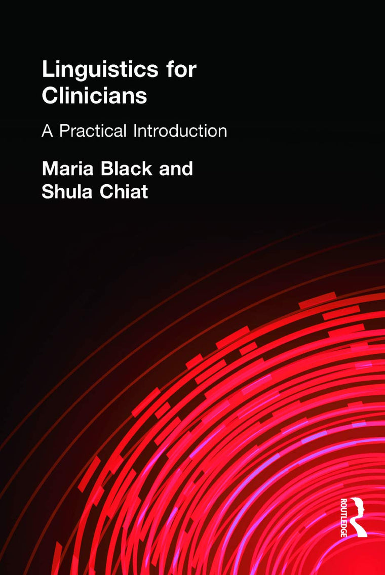 Linguistics for Clinicians: A Practical Introduction (Arnold Publication)