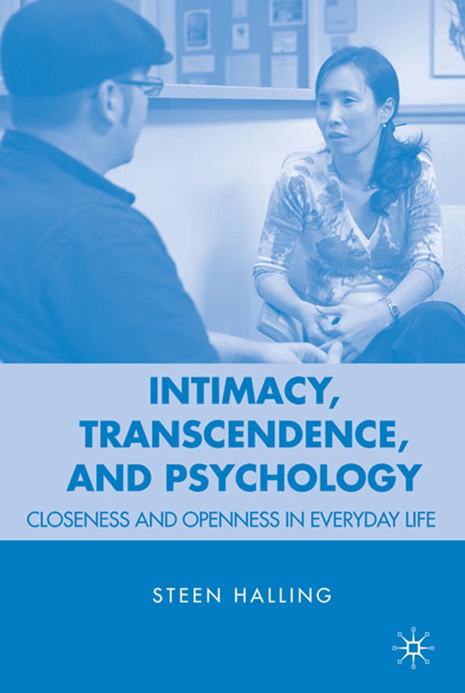 Intimacy, Transcendence, and Psychology: Closeness and Openness in Everyday Life