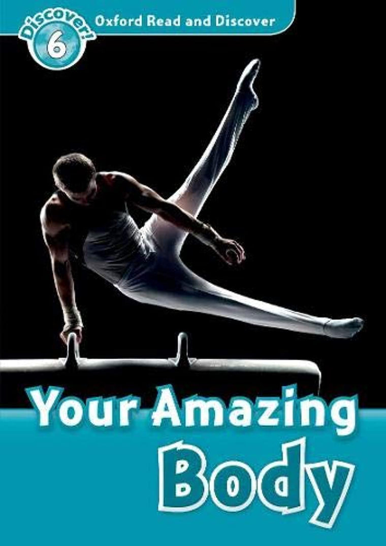 Oxford Read and Discover: Level 6: 1,050-Word VocabularyYour Amazing Body