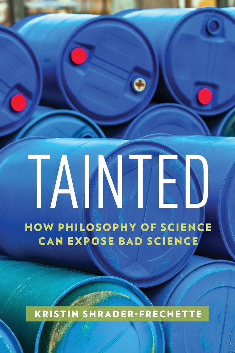 Tainted (Environmental Ethics and Science Policy Series)