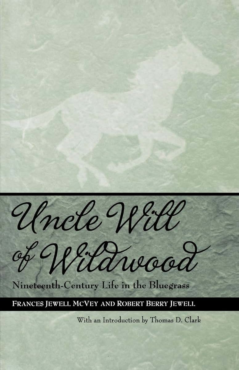 Uncle Will of Wildwood: Nineteenth-Century Life in the Bluegrass