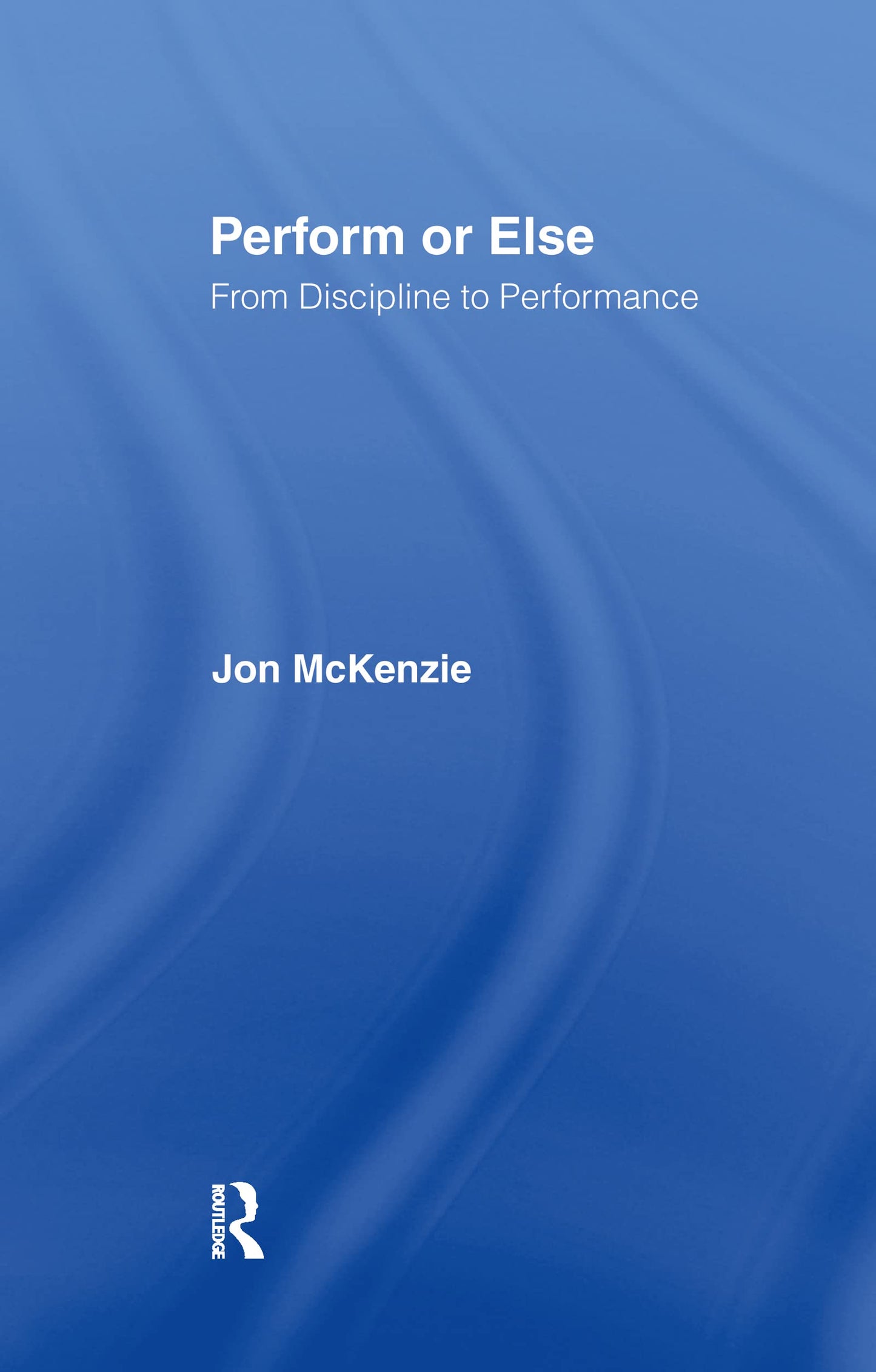 Perform or Else: From Discipline to Performance