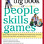 The Big Book of People Skills Games: Quick, Effective Activities for Making Great Impressions, Boosting Problem-Solving Skills and Improving Customer ... and Improved Customer Serv (Big Book Series)