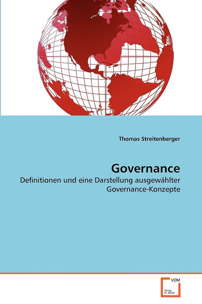 Governance: Definitionen und eine Darstellung ausgewhlter Governance-Konzepte (German Edition)
