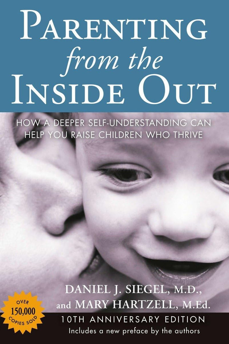 Parenting from the Inside Out: How a Deeper Self-Understandi