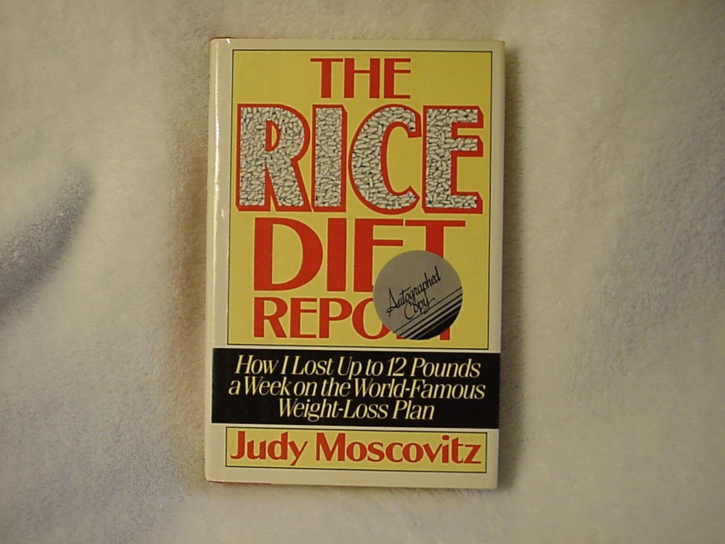 The Rice Diet Report: How I Lost Up to 12 Pounds a Week on the World-Famous Weight-Loss Plan