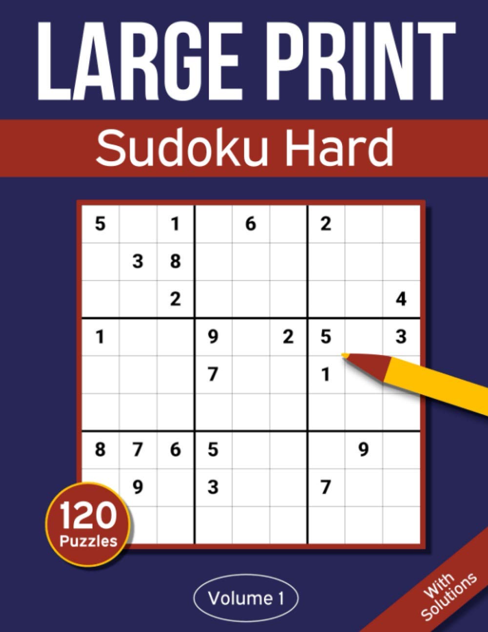 Sudoku Large Print Hard: Large Print Sudoku Puzzle Book For Adults & Seniors With 120 Hard Sudoku Puzzles