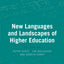 New Languages and Landscapes of Higher Education