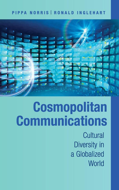 Cosmopolitan Communications: Cultural Diversity in a Globalized World (Communication, Society and Politics)