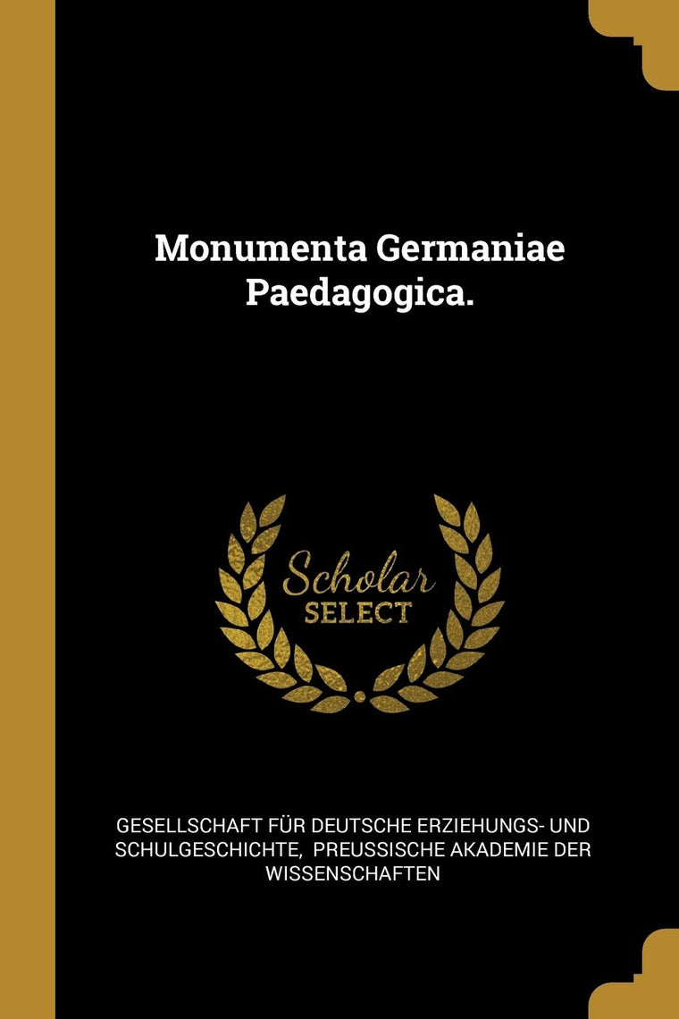 Monumenta Germaniae Paedagogica. (German Edition)