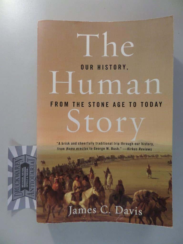 The Human Story: Our History, from the Stone Age to Today