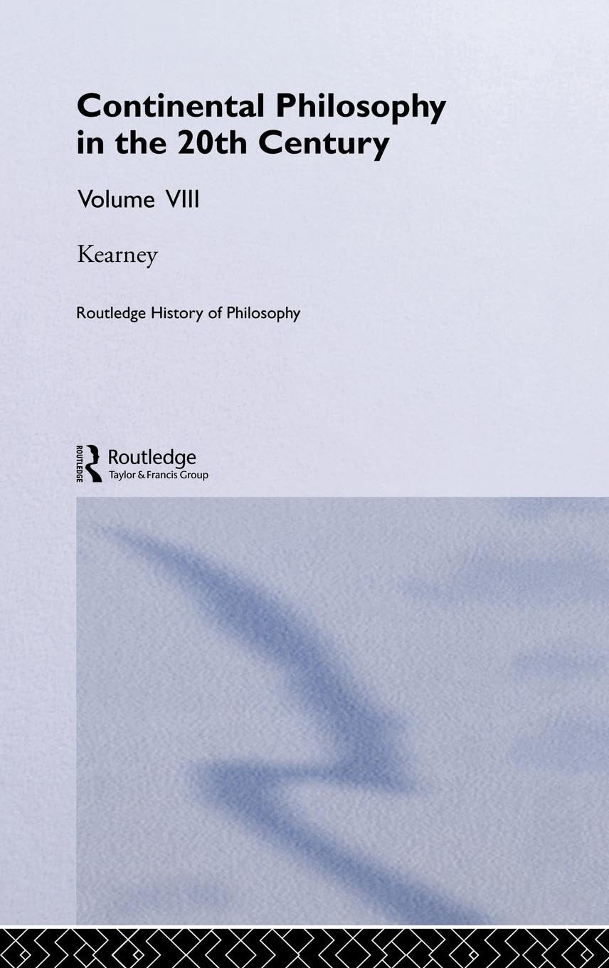 Twentieth-Century Continental Philosophy (Routledge History of Philosophy, Vol. 8)