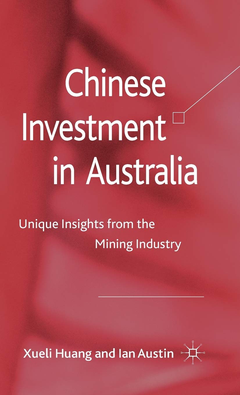 Chinese Investment in Australia: Unique Insights from the Mining Industry