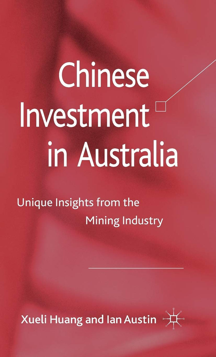 Chinese Investment in Australia: Unique Insights from the Mining Industry