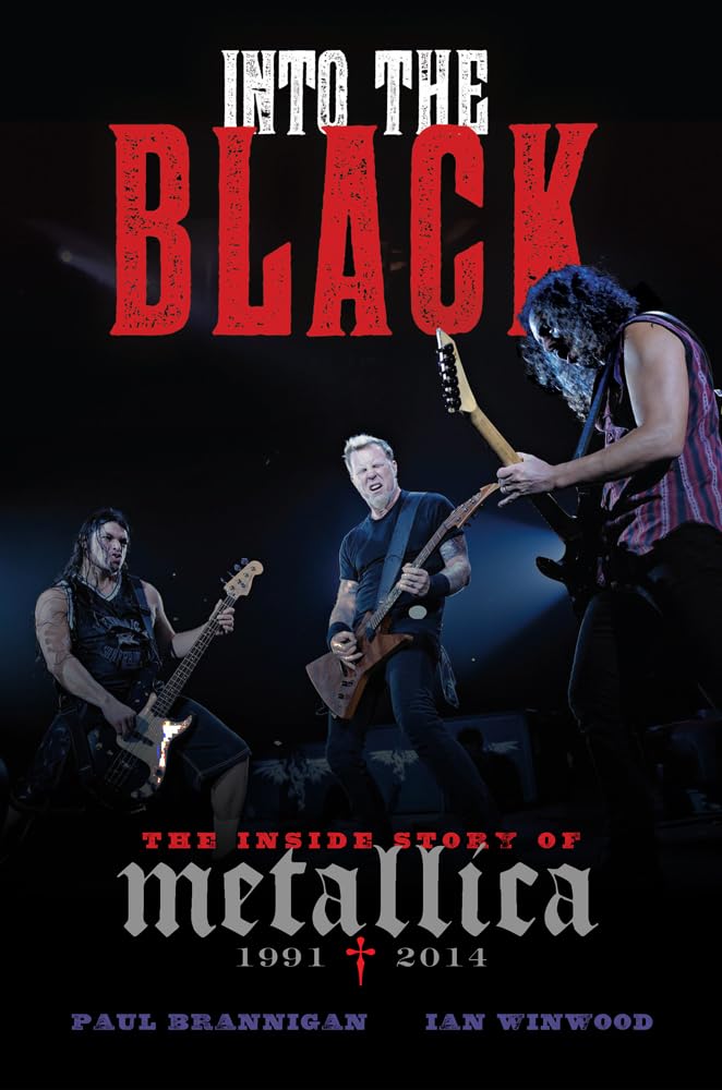 Into the Black: The Inside Story of Metallica (1991-2014)