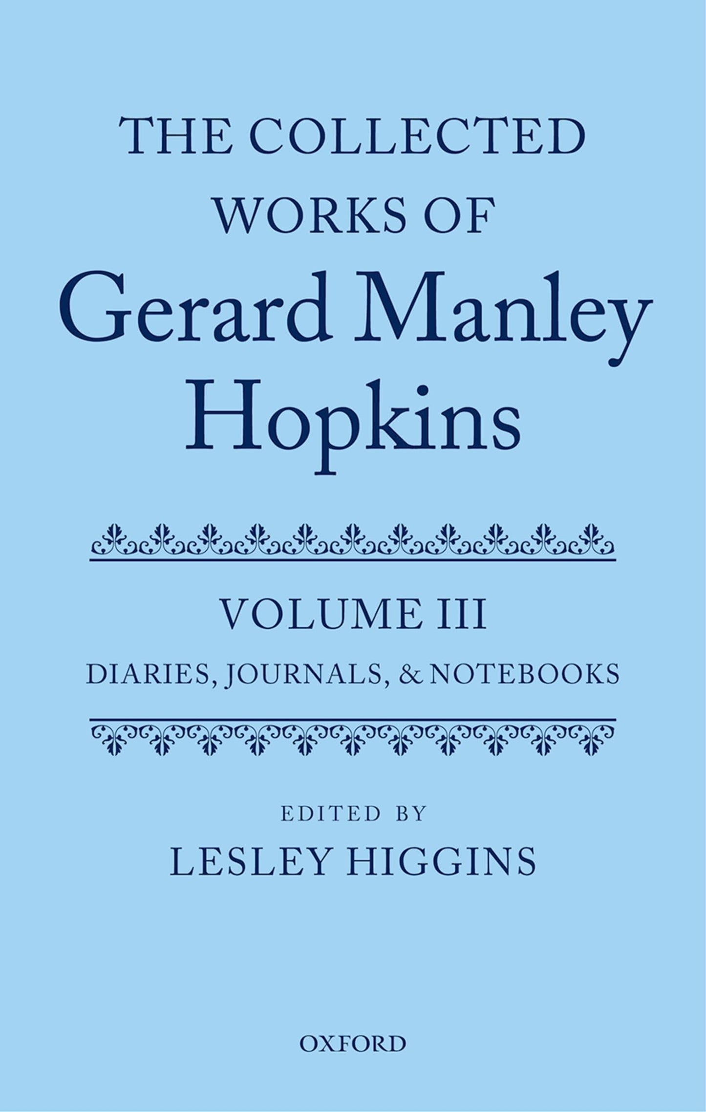 The Collected Works of Gerard Manley Hopkins: Volume III: Diaries, Journals, and Notebooks
