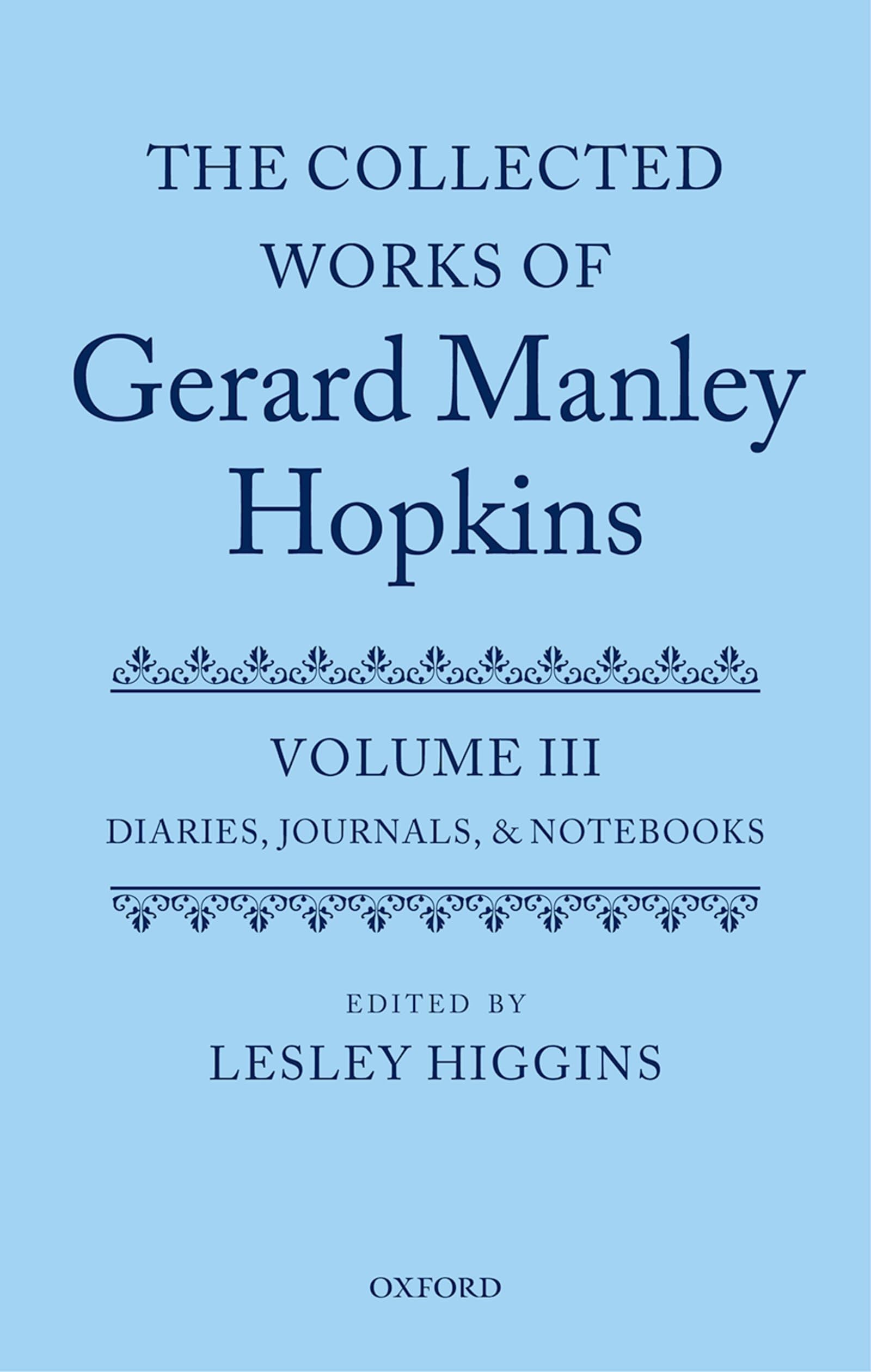 The Collected Works of Gerard Manley Hopkins: Volume III: Diaries, Journals, and Notebooks