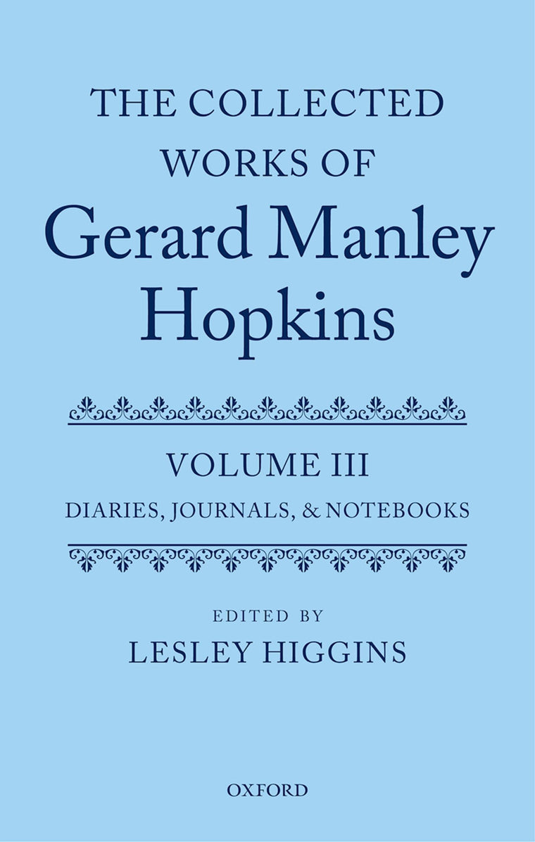 The Collected Works of Gerard Manley Hopkins: Volume III: Diaries, Journals, and Notebooks