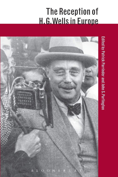The Reception of H.G. Wells in Europe (The Reception of British and Irish Authors in Europe)