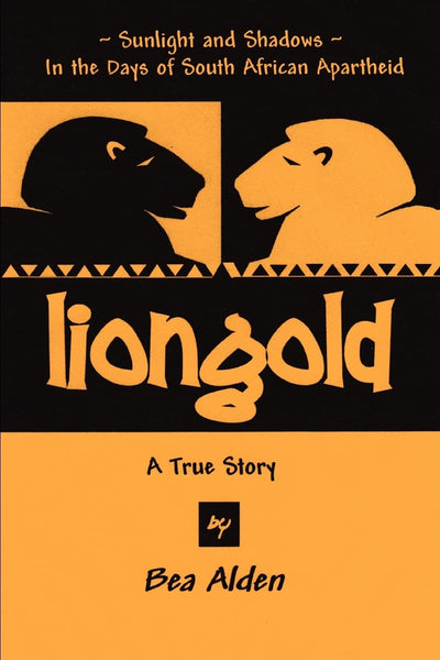 Liongold: Sunlight and Shadows in the Era of Apartheid - A poignant memoir of life in South Africa during the height of the apartheid regime -- a beautiful place, at an ugly time in its history.