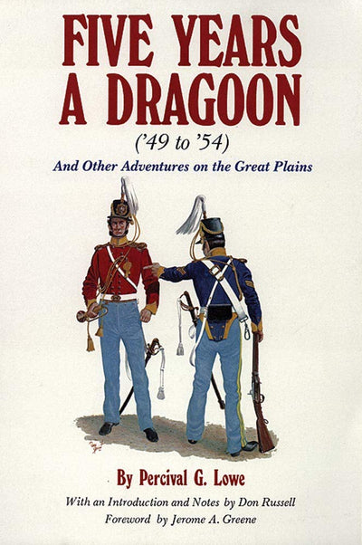 Five Years a Dragoon (49 to 54): And Other Adventures on the Great Plains