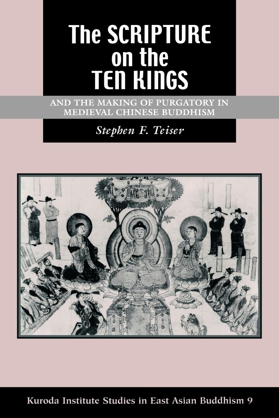 The Scripture on the Ten Kings and the Making of Purgatory i