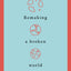 Remaking a Broken World