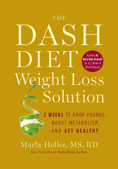 The Dash Diet Weight Loss Solution: 2 Weeks to Drop Pounds, Boost Metabolism, and Get Healthy (A DASH Diet Book)