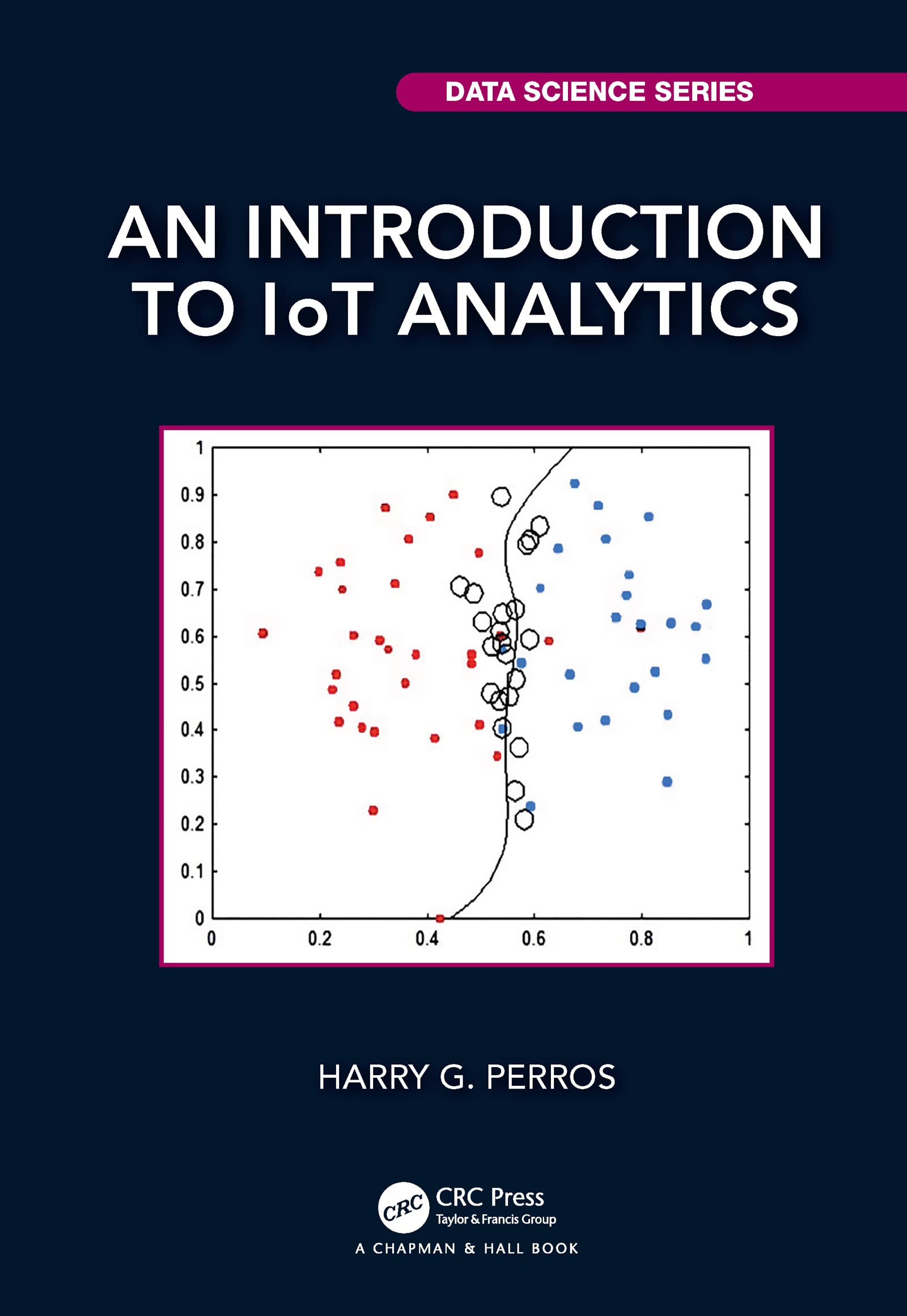 An Introduction to IoT Analytics (Chapman & Hall/CRC Data Science Series)