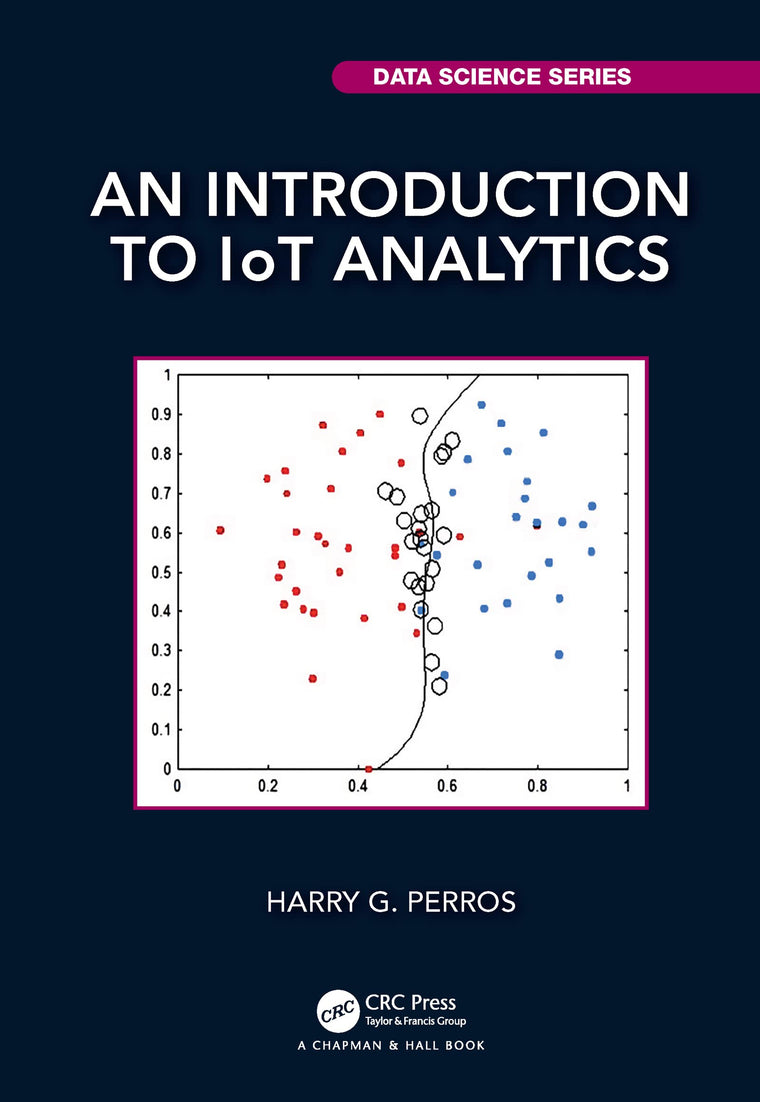 An Introduction to IoT Analytics (Chapman & Hall/CRC Data Science Series)