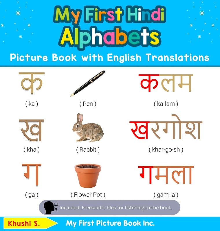 My First Hindi Alphabets Picture Book with English Translations: Bilingual Early Learning & Easy Teaching Hindi Books for Kids (Teach & Learn Basic Hindi Words for Children)