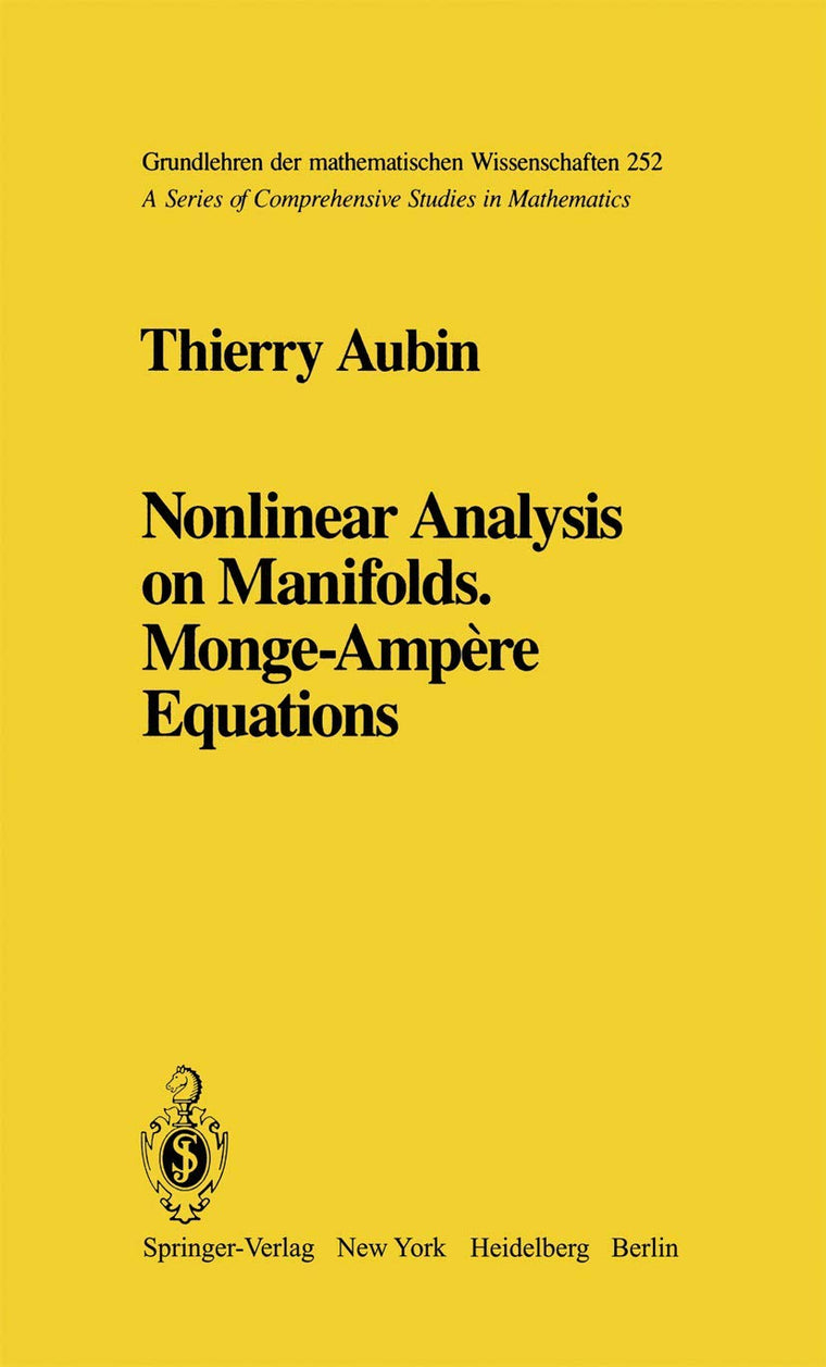 Nonlinear Analysis on Manifolds. Monge-Ampre Equations (Grundlehren der mathematischen Wissenschaften, 252)