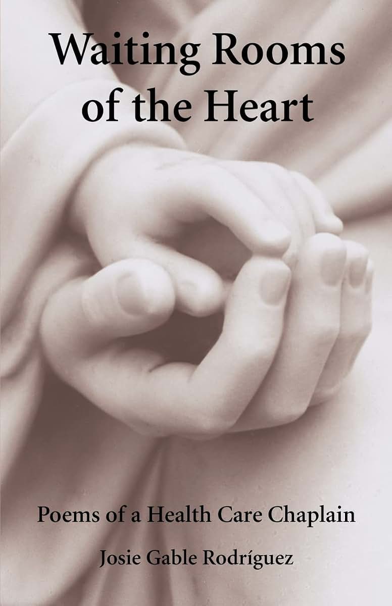Waiting Rooms of the Heart: Poems of a Health Care Chaplain