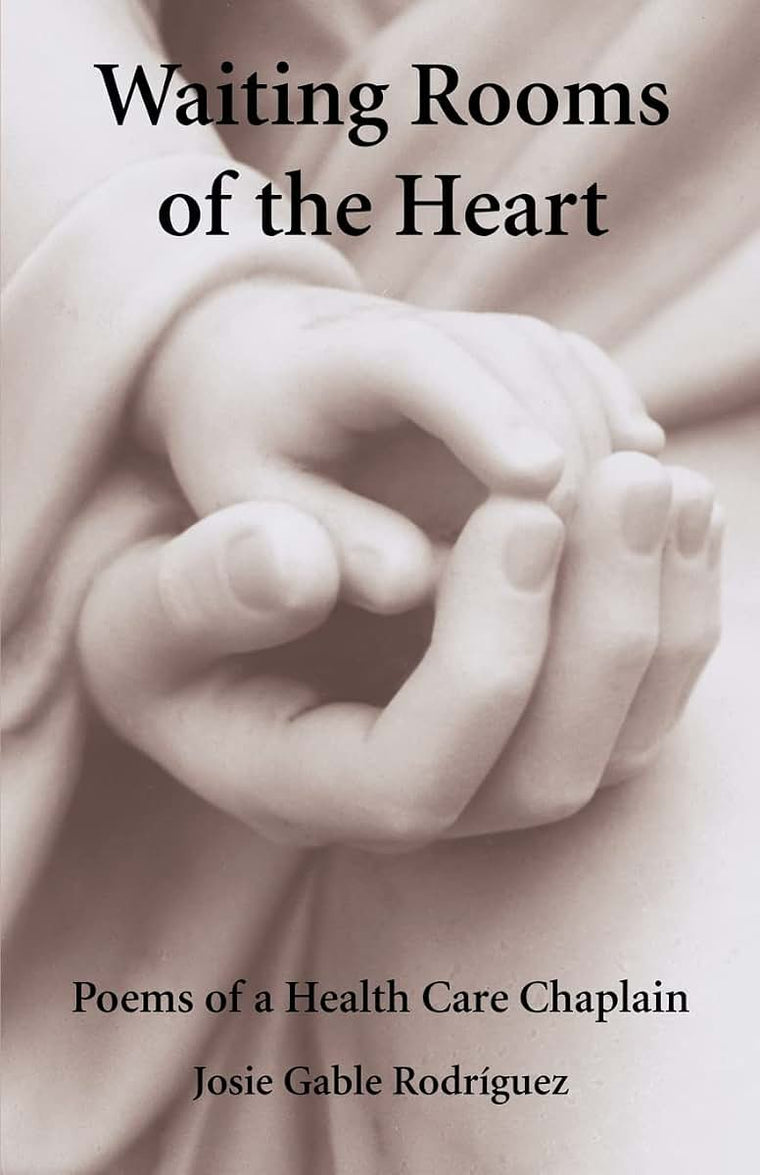 Waiting Rooms of the Heart: Poems of a Health Care Chaplain