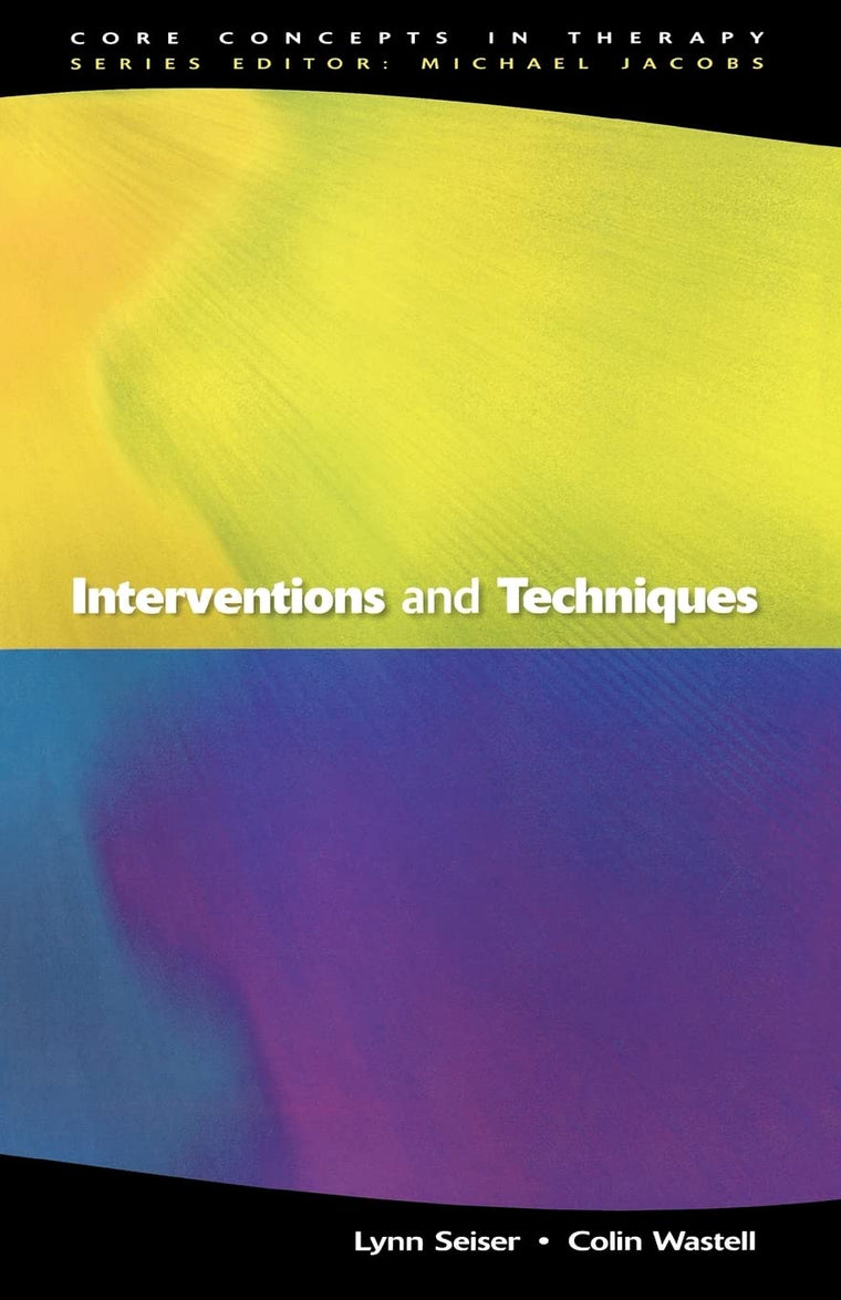 Interventions and Techniques (Core Concepts in Therapy)