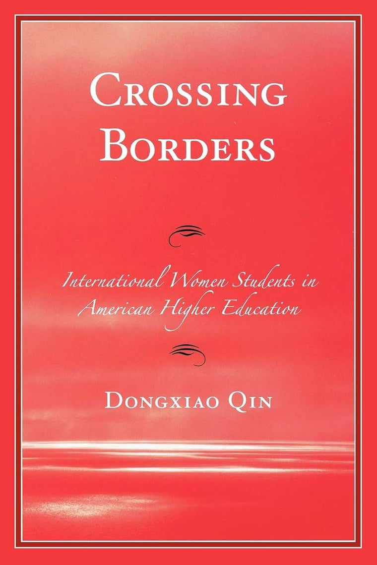 Crossing Borders: International Women Students in American Higher Education