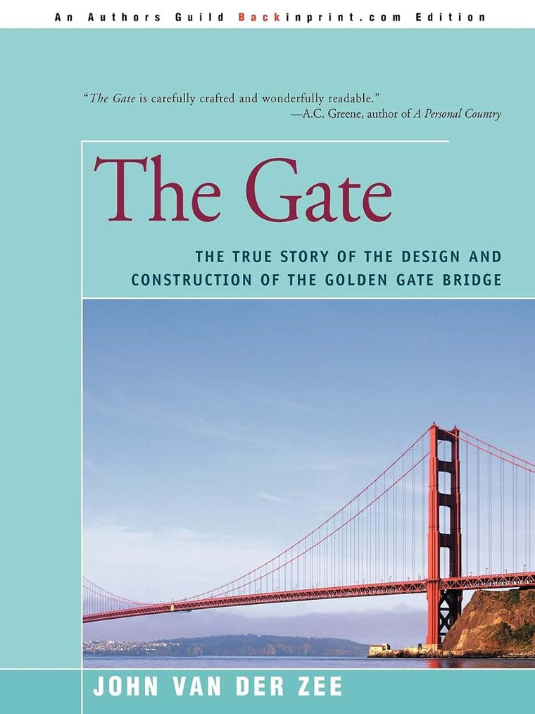The Gate: The True Story of the Design and Construction of the Golden Gate Bridge