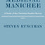 The Medieval Manichee: A Study of the Christian Dualist Here